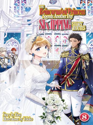 cover image of The Reincarnated Princess Spends Another Day Skipping Story Routes, Volume 8